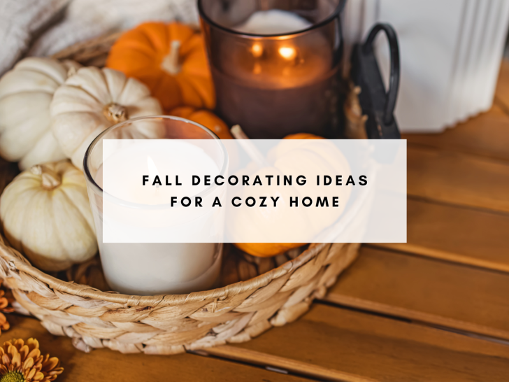  10 Cozy Fall Decorating Ideas to Transform Your Home